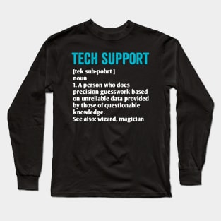 Tech Support Definition Funny IT Computer Helpdesk Long Sleeve T-Shirt